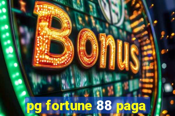 pg fortune 88 paga